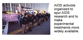 AIDS activists organized to spur AIDS research and to make experimental treatments more widely available. 