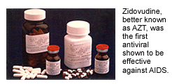 Retrovir, better known as AZT, was the first antiviral shown to be effective against AIDS.